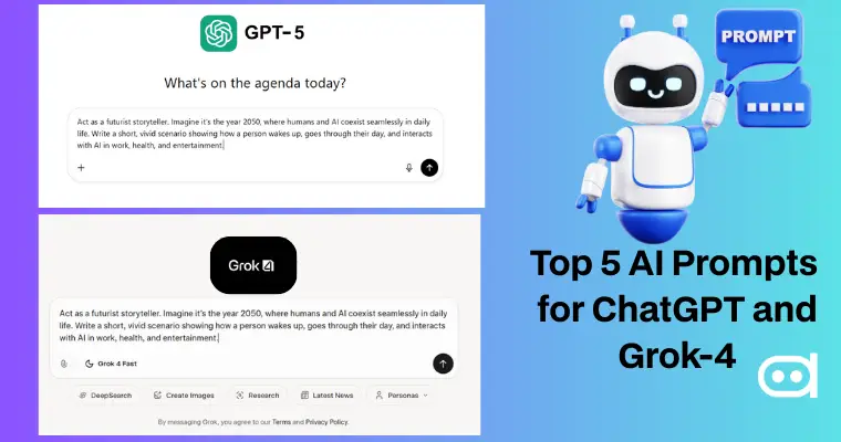 Top 5 AI Prompts to Try on GPT-5 and Grok-4