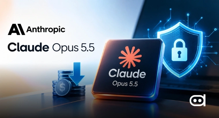 Anthropic Launches Claude Opus 5.5 With Lower Costs And New Safeguards