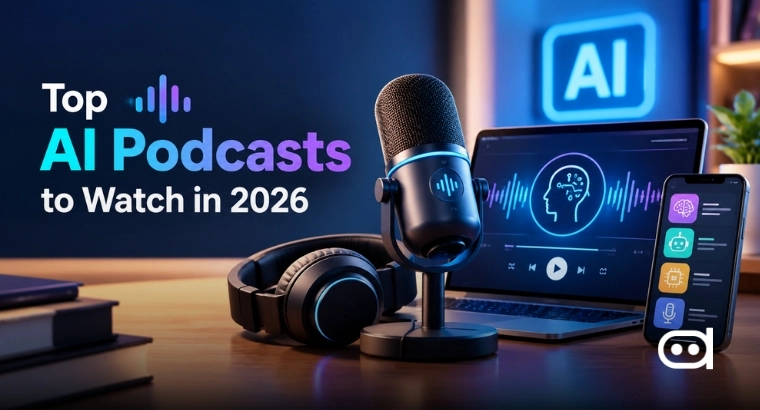 Top AI Podcasts to Watch in 2026